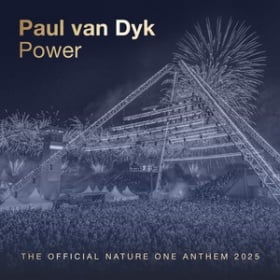 PAUL VAN DYK - POWER (THE OFFICIAL NATURE ONE ANTHEM 2025)